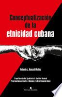 La conceptualización de la etnicidad cubana