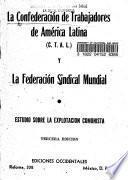 La Confederación de Trabajadores de América Latina (C.T.A.L.) y la Federación Sindical Mundial