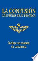 La Confesion Los Frutos de Su Practica