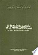 La configuración jurídica de las profesiones tituladas. En España y en la Comunidad Económica Europea