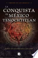 La conquista de México / The Conquest of Mexico