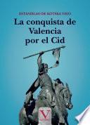 La conquista de Valencia por el Cid