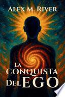 La Conquista del Ego