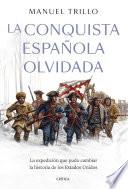 La conquista española olvidada