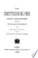 La constitución del Perú, leyes y resoluciones dictadas por los Congresos de 1868-