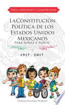 LA CONSTITUCIÓN POLÍTICA DE LOS ESTADOS UNIDOS MEXICANOS PARA NIÑAS Y NIÑOS