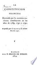 La Constitution Francesa, decretada por la Asamblea Nacional constituyente en los años de 1789, 1790 y 1791