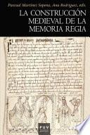 La construcción medieval de la memoria regia