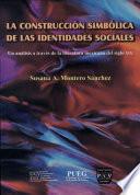 La construcción simbólica de las identidades sociales
