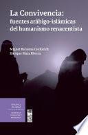 La convivencia: fuentes arábigo-islámicas del humanismo renacentista