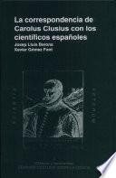 La correspondencia de Carolus Clusius con los científicos españoles
