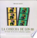 La cosecha de los 80