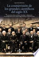 La cosmovisión de los grandes científicos del siglo XX