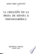La creación en la prosa de España e Hispanoamérica