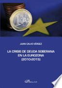 La crisis de deuda soberana en la Eurozona 2010-2015.