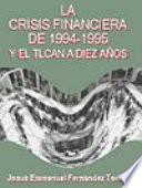 La crisis financiera de 1994-1995 y el TLCAN a diez años