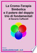 La Cromo-Terapia Simbolica e il potere del doppio trio di fondamentali