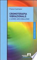 La cromoterapia vibrazionale. L'uomo arcobaleno