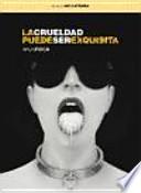 La crueldad puede ser exquisita