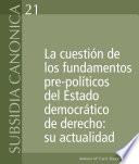 La cuestión de los fundamentos pre-políticos del Estado democrático de derecho: su actualidad
