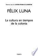 La cultura en tiempos de la colonia