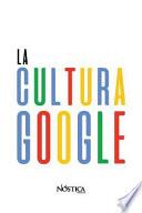 La Cultura Google