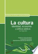 La cultura, Identidad, economía y políticas públicas