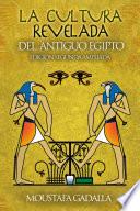 La Cultura Revelada Del Antiguo Egipto