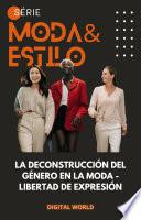 La deconstrucción del género en la moda - libertad de expresión