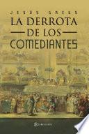 LA DERROTA DE LOS COMEDIANTES
