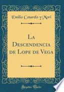 La Descendencia de Lope de Vega (Classic Reprint)