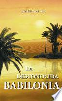 La Desconocida Babilonia