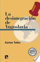 La desintegración de Yugoslavia