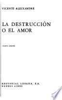 La destrucción o el amor