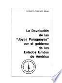 La devolución de las Joyas Paraguayas por el gobierno de los Estados Unidos de América