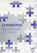 La didáctica como fundamento de la práctica profesional docente