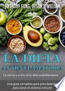 La dieta antiinflamatoria - la ciencia y el arte de la dieta antiinflamatoria