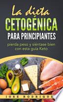 La dieta cetogénica para principiantes