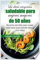 La dieta cetogénica saludable para mujeres mayores de 50 años