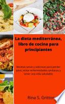 La dieta mediterránea, libro de cocina para principiantes