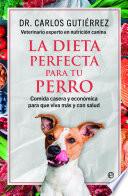 La dieta perfecta para tu perro