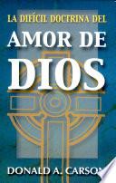 La Difícil Doctrina del AMOR DE DIOS