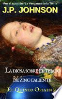 LA DIOSA SOBRE EL TEJADO DE ZINC CALIENTE
