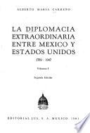 La diplomacia extraordinaria entre México y Estados Unidos, 1789-1947