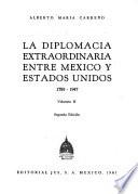 La diplomacia extraordinaria entre México y Estados Unidos, 1789-1947
