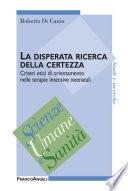 La disperata ricerca della certezza. Criteri etici di orientamento nelle terapie intensive neonatali