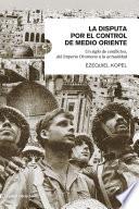 La disputa por el control de Medio Oriente