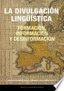 La divulgación lingüística: formación, información y desinformación