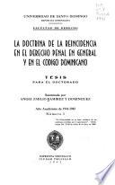 La doctrina de la reincidencia en el derecho penal en general y en el Código dominicano