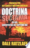 La Doctrina Sectaria de los Adventistas del Septimo Dia